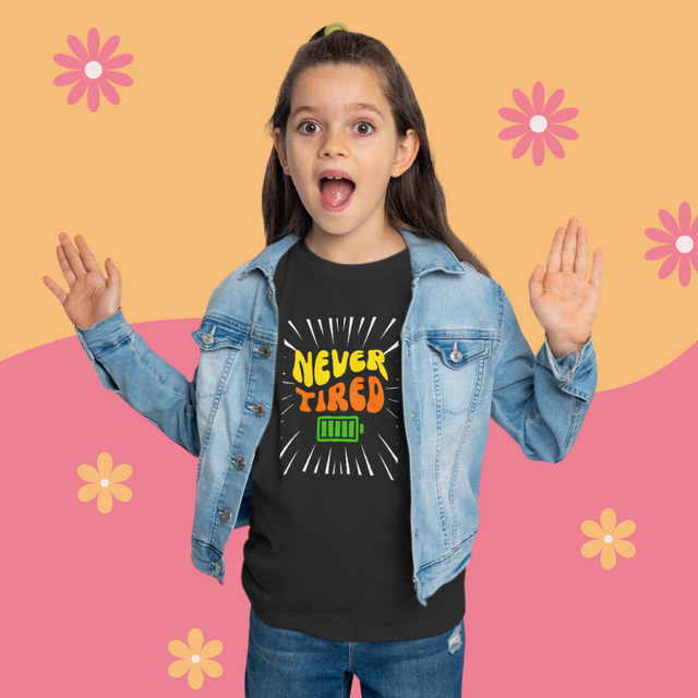 Never Tired - Funny Toddler T-shirt