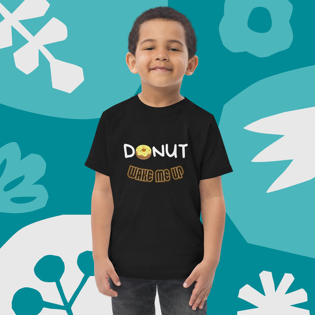 Donut Wake Me Up - Funny Toddler T-shirt