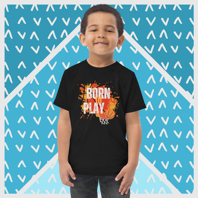 Born To Play Basketball - Funny Toddler T-shirt