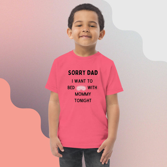 I Want To Bed With Mommy Tonight - Funny Toddler T-shirt