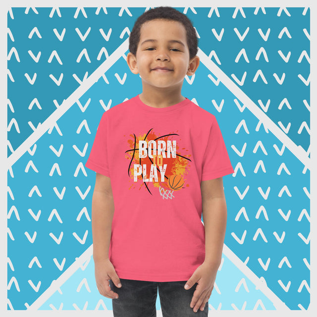 Born To Play Basketball - Funny Toddler T-shirt