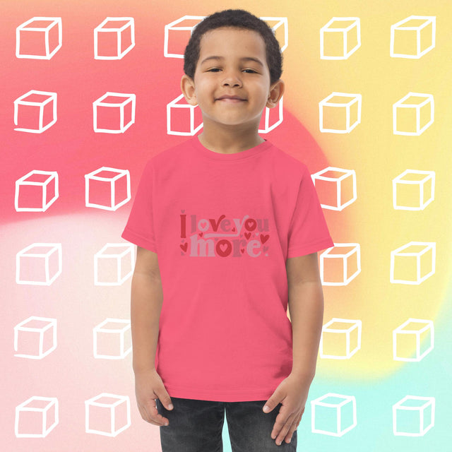 I Love You More - Funny Toddler T-shirt