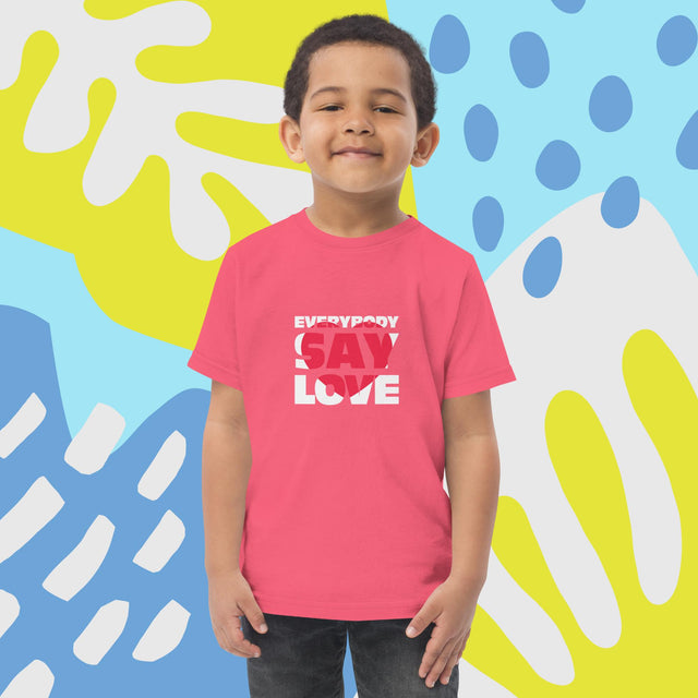 Everybody Say Love - Funny Toddler T-shirt