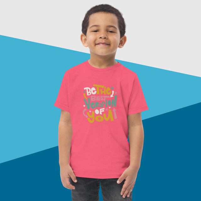 Be The Best Version Of You - Funny Toddler T-shirt