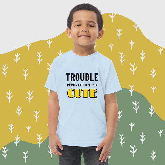 Trouble Being Looked So Cute - Funny Toddler T-shirt