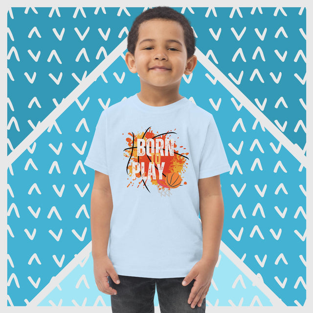 Born To Play Basketball - Funny Toddler T-shirt