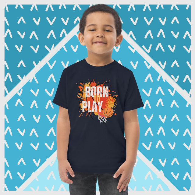 Born To Play Basketball - Funny Toddler T-shirt