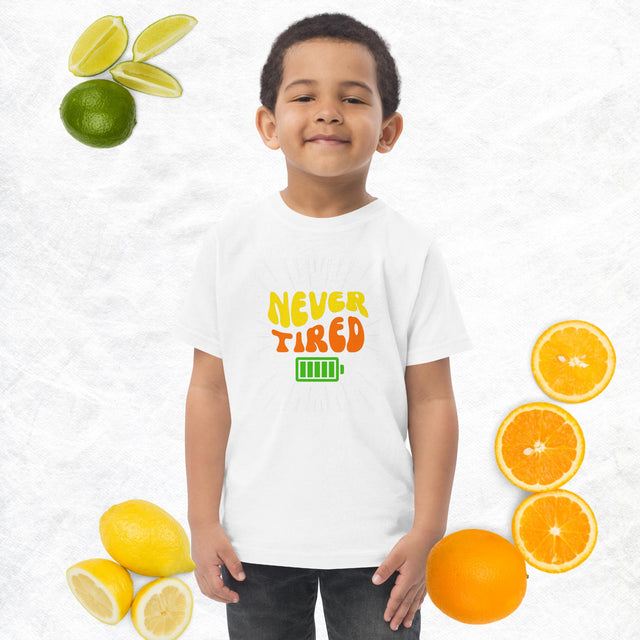 Never Tired - Funny Toddler T-shirt