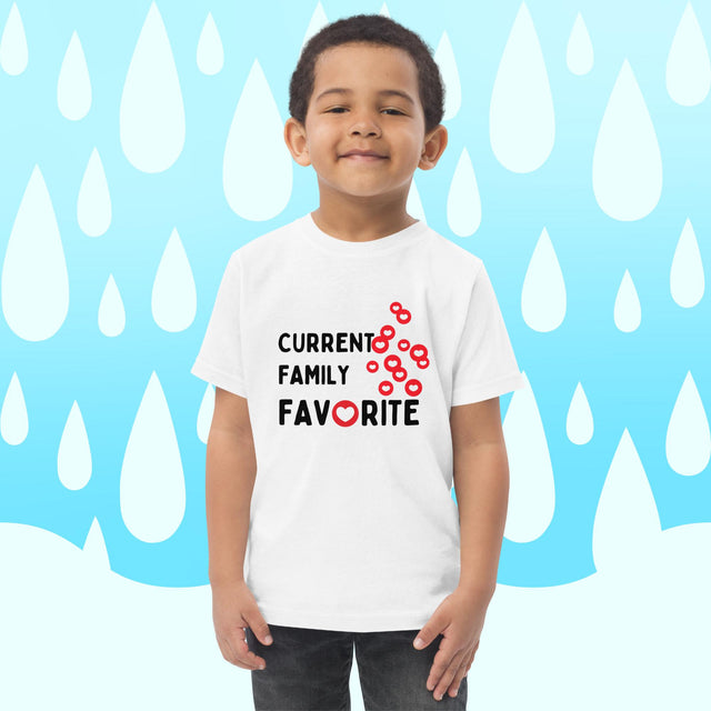 Current Family Favorite - Funny Toddler T-shirt