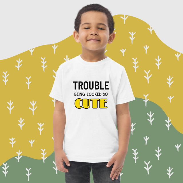 Trouble Being Looked So Cute - Funny Toddler T-shirt