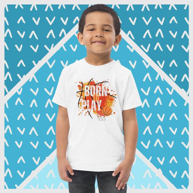 Born To Play Basketball - Funny Toddler T-shirt