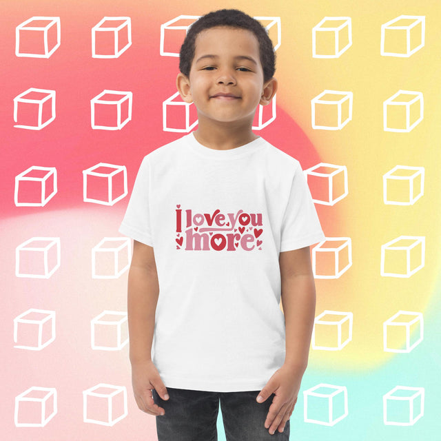 I Love You More - Funny Toddler T-shirt